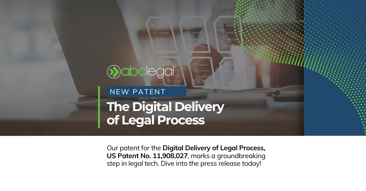 ABC Legal Issued U.S. Patent for Digital Delivery of Legal Process