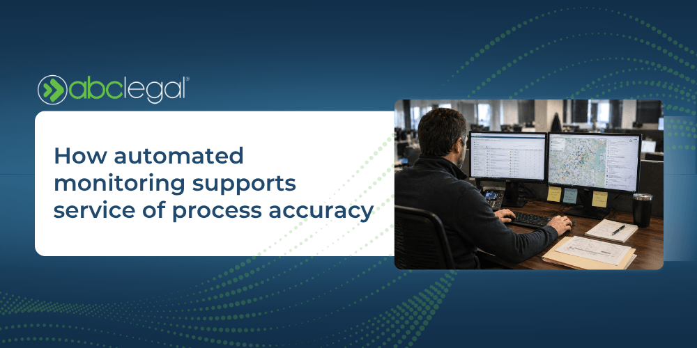How automated monitoring supports service of process accuracy